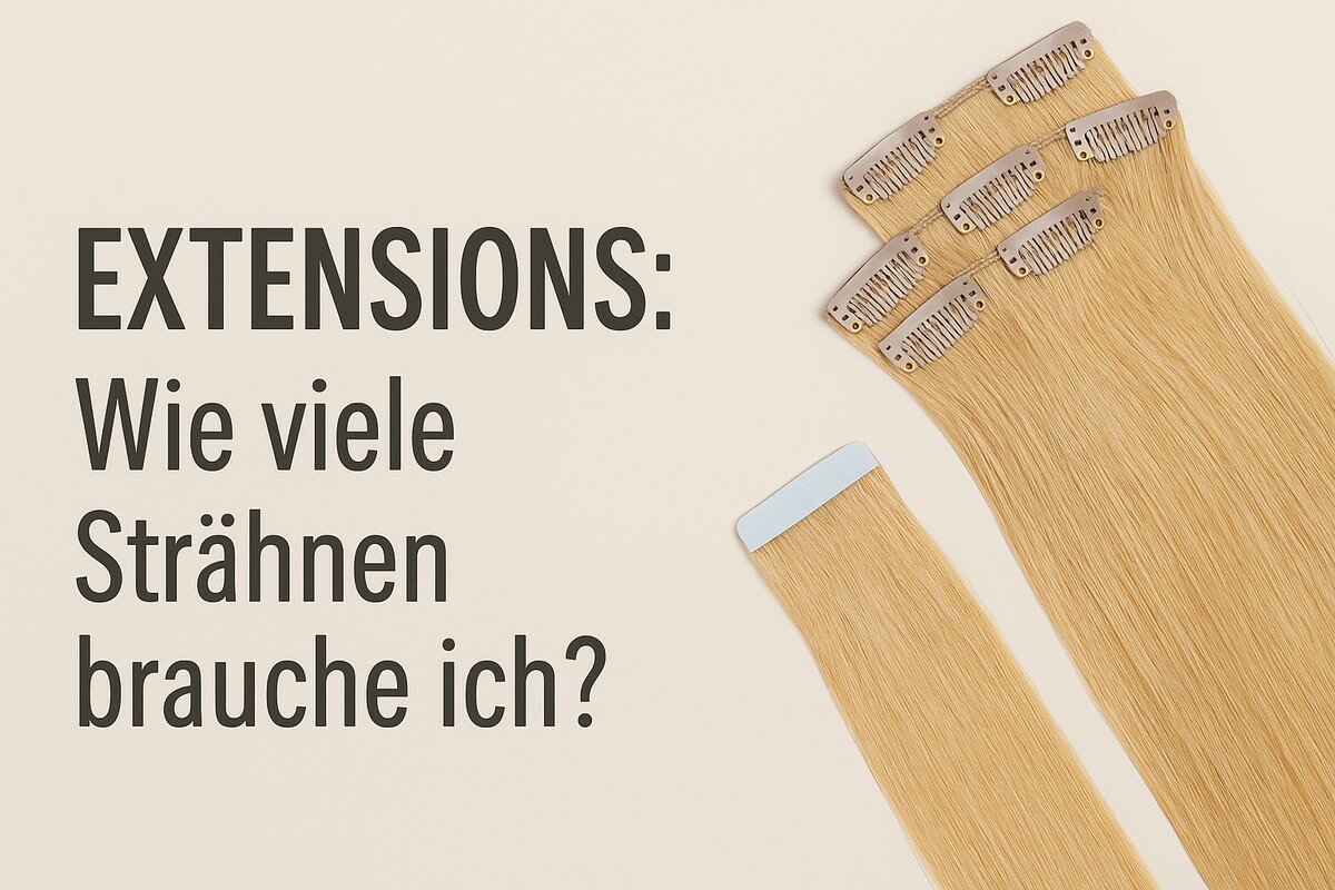 Extensions: Wie viele Strahnen brauche ich?